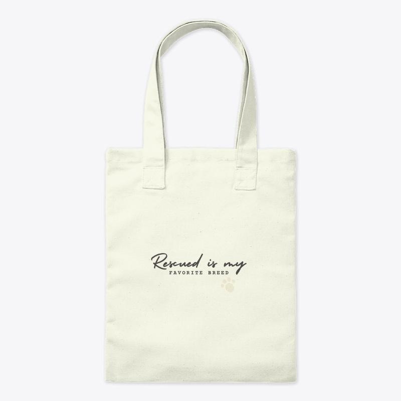 Rescued is my Favorite Breed Tote Bag